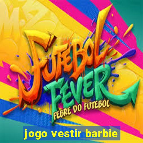 jogo vestir barbie